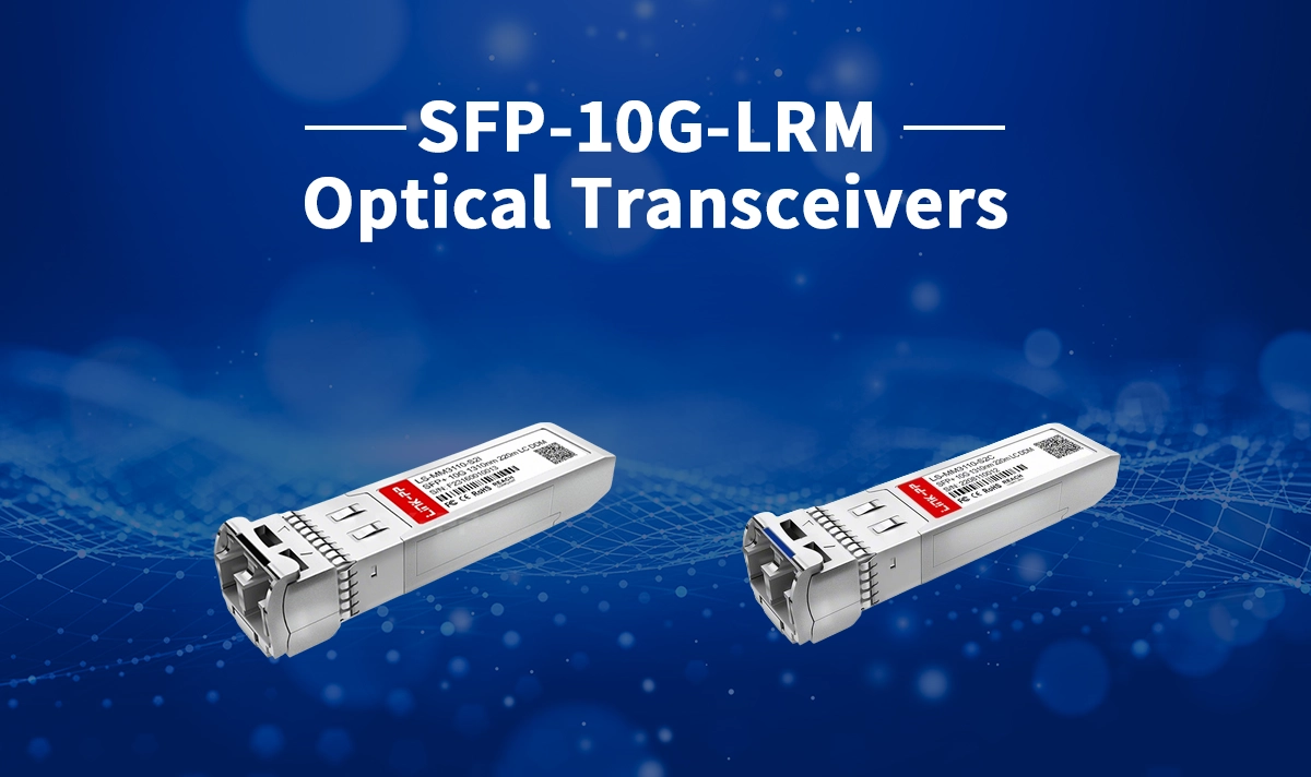 SFP-10G-LRM (Long-Reach Multi-Mode 10G) Transceiver?