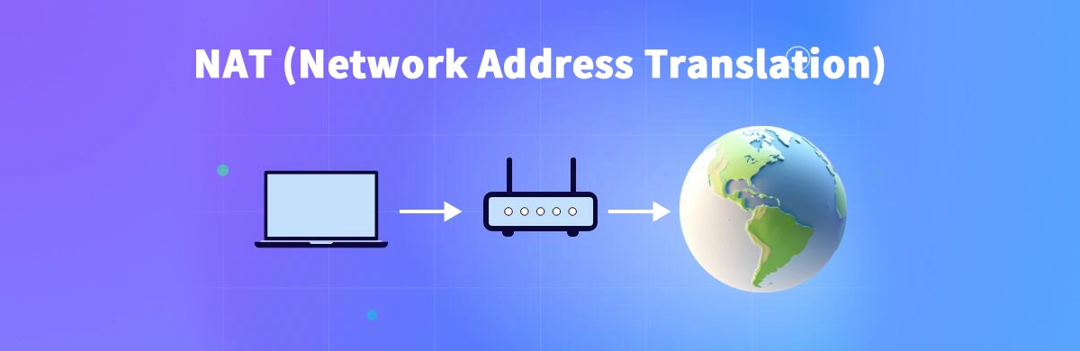 What Is NAT (Network Address Translation)?
