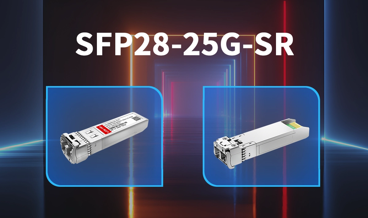 Understanding the SFP28-25G-SR Transceiver and Its Key Features