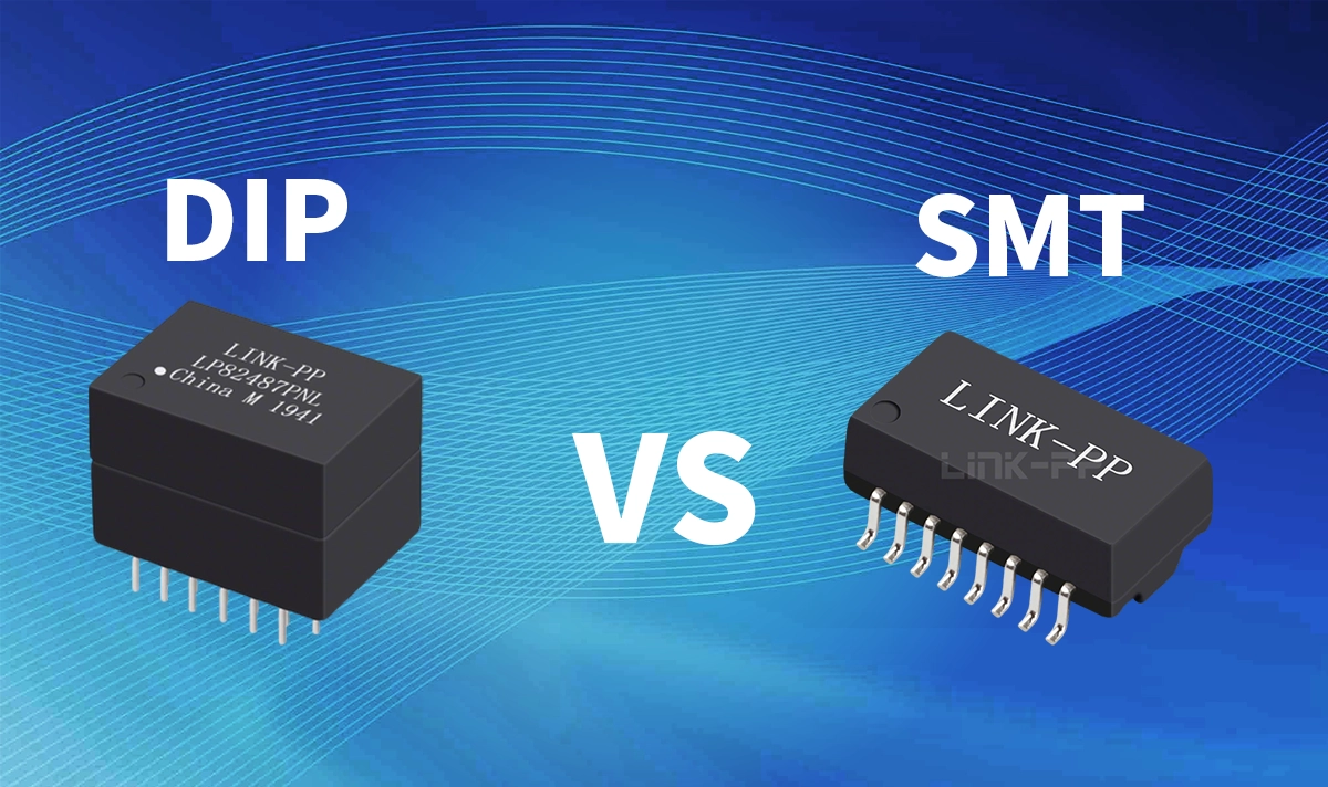 DIP vs. SMT LAN Transformers Comparison