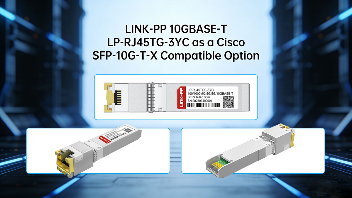 LINK-PP 10GBASE-T LP-RJ45TG-3YC as a Cisco SFP-10G-T-X Compatible Option