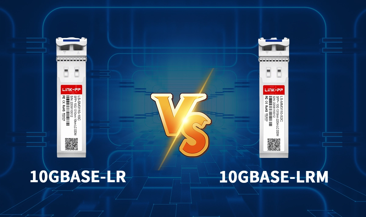 SFP-10G-LR  vs. SFP-10G-LRM