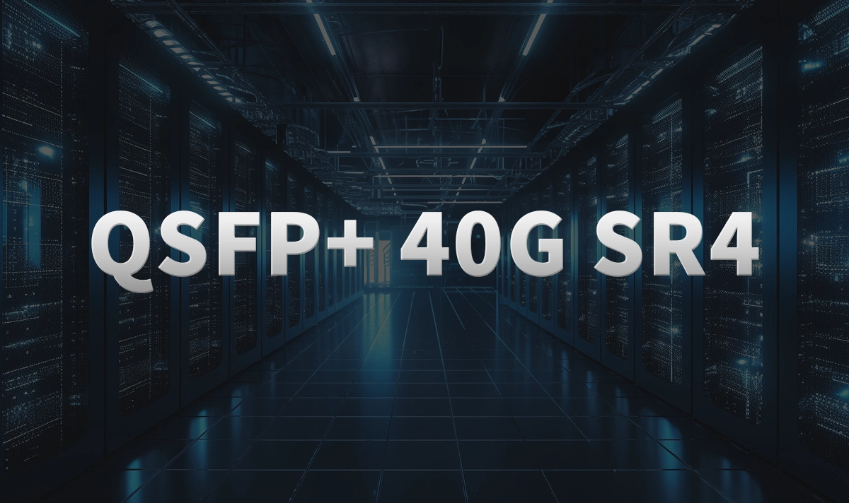 What You Should Know About QSFP+ 40G SR4 Performance