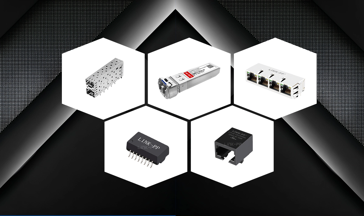 LINK-PP’s RJ45 Connectors, LAN Transformers, and Optical Transceivers