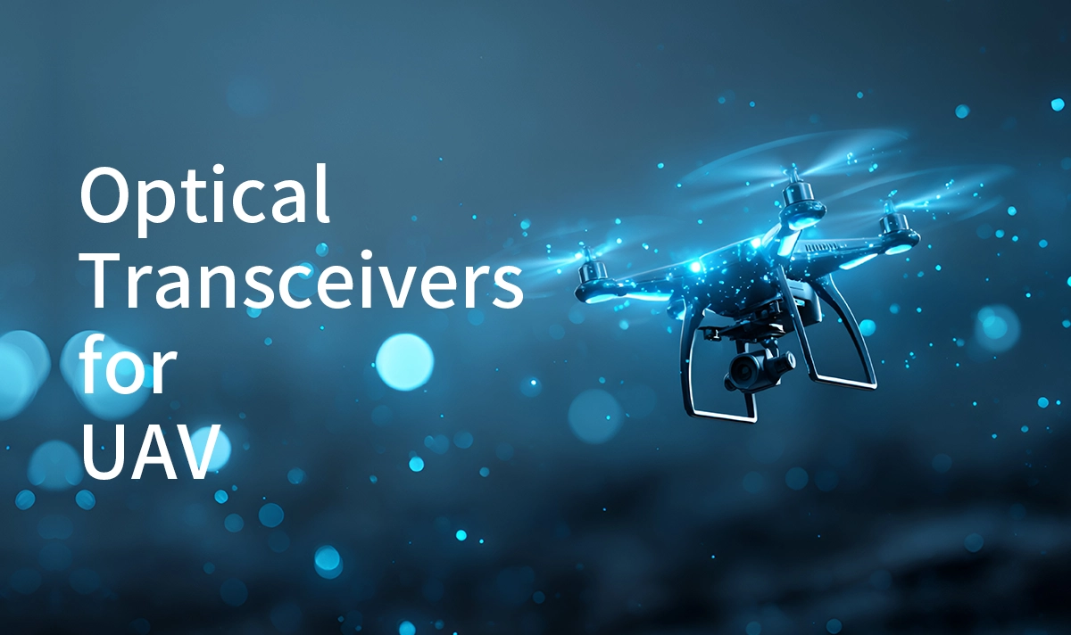 Optical Transceivers in UAVs: Enabling High‑Performance Drone Communication