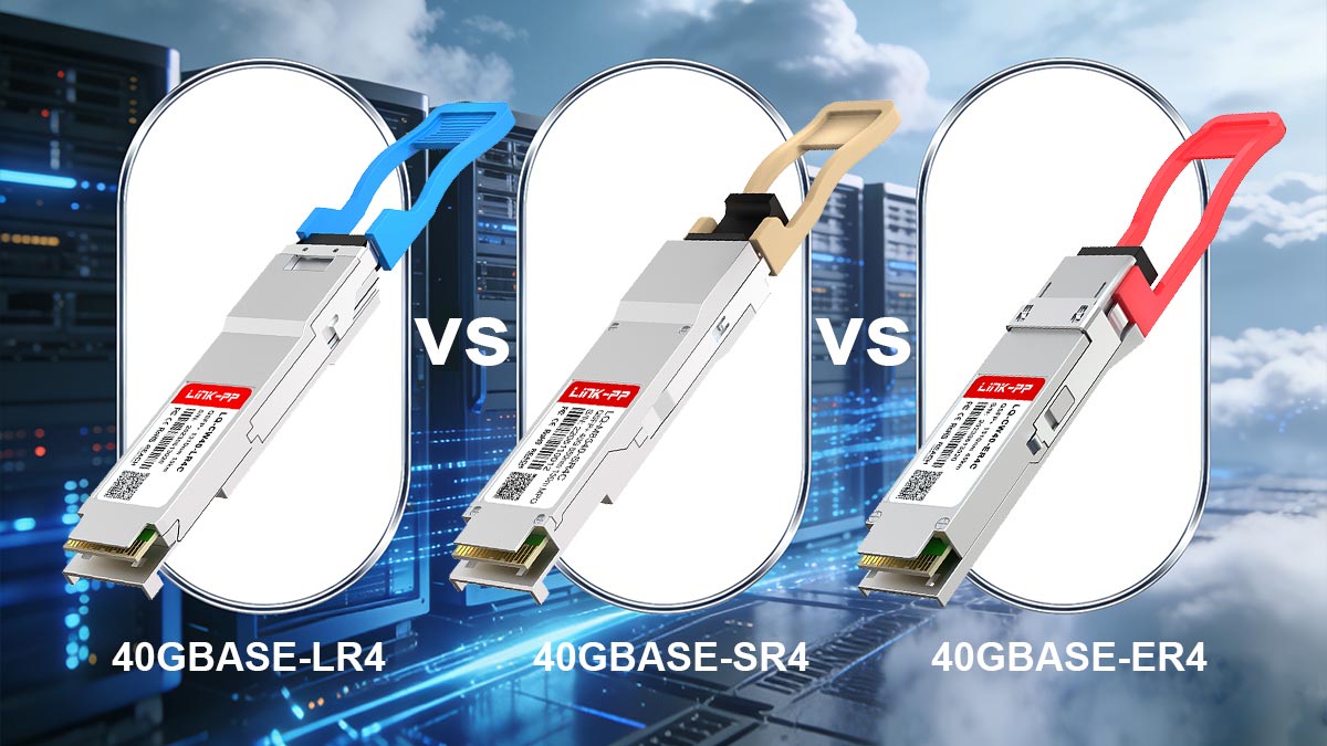 QSFP+ 40GBASE-LR4 vs. SR4 vs. ER4: Key Differences