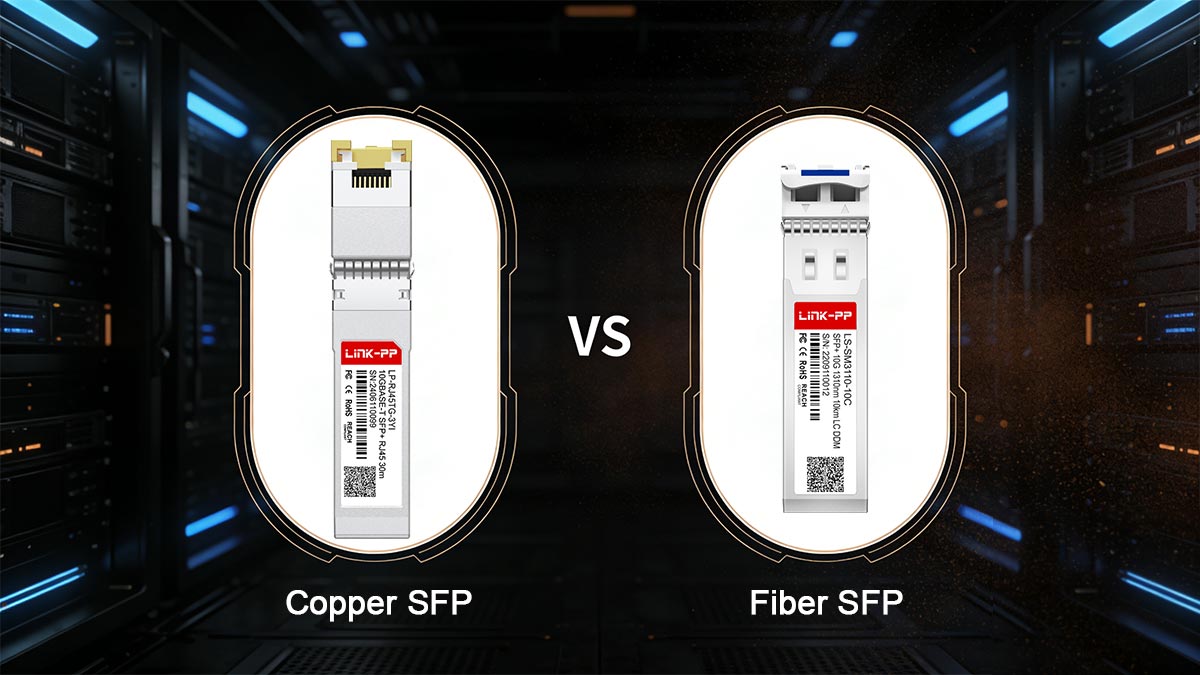 Understanding Copper SFP vs. Fiber SFP