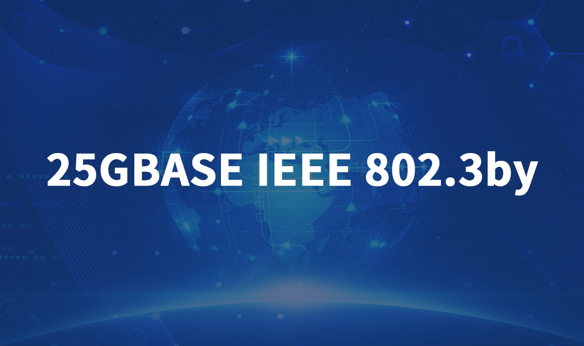 What Is IEEE 802.3by?