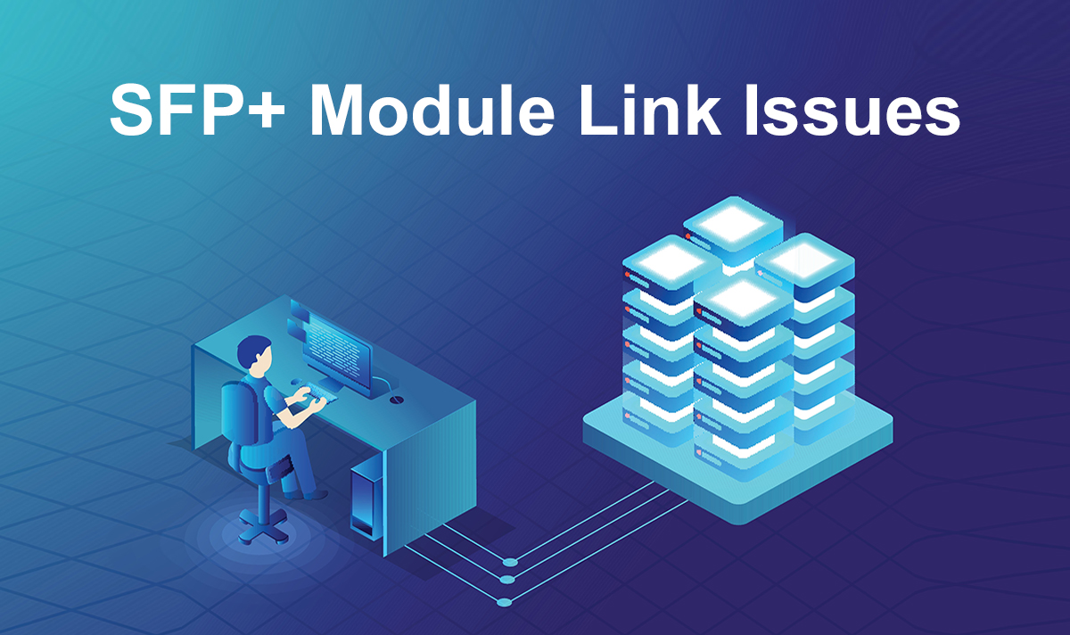 Troubleshooting SFP+ Module Link Issues