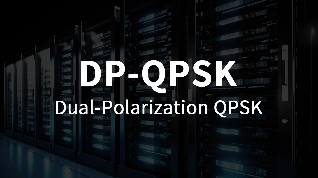What Is Dual-Polarization QPSK and Why Is It Used