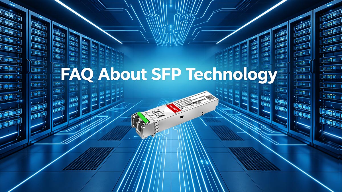 FAQ About SFP Technology