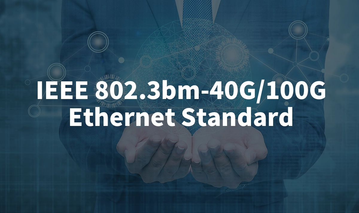 What Is IEEE 802.3bm?
