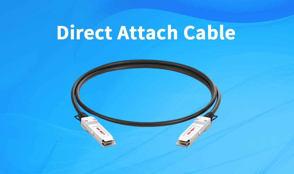 What You Need to Know About Direct Attach Cables (DAC)