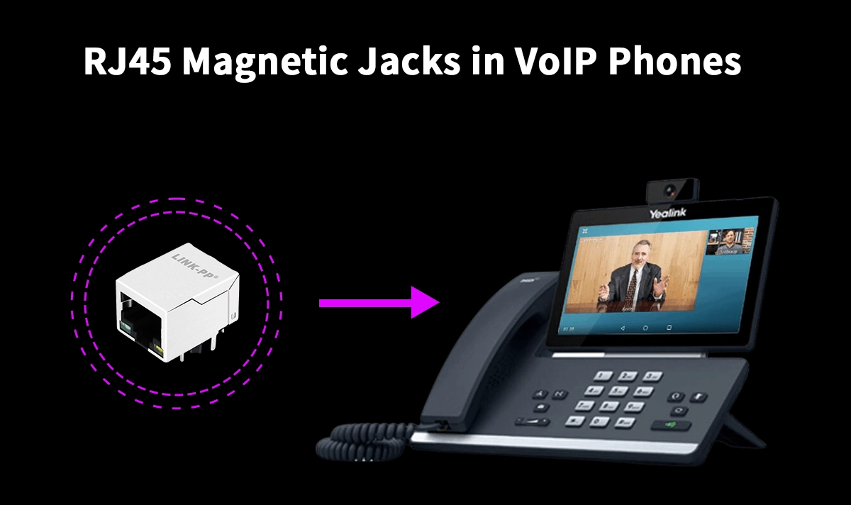 RJ45 Magnetic Jacks in VoIP Phones