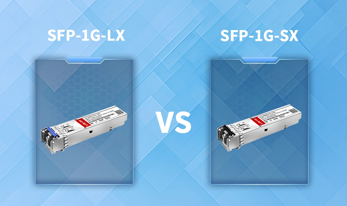 SFP-1G-SX vs SFP-1G-LX Multimode or Single-mode for Your Network