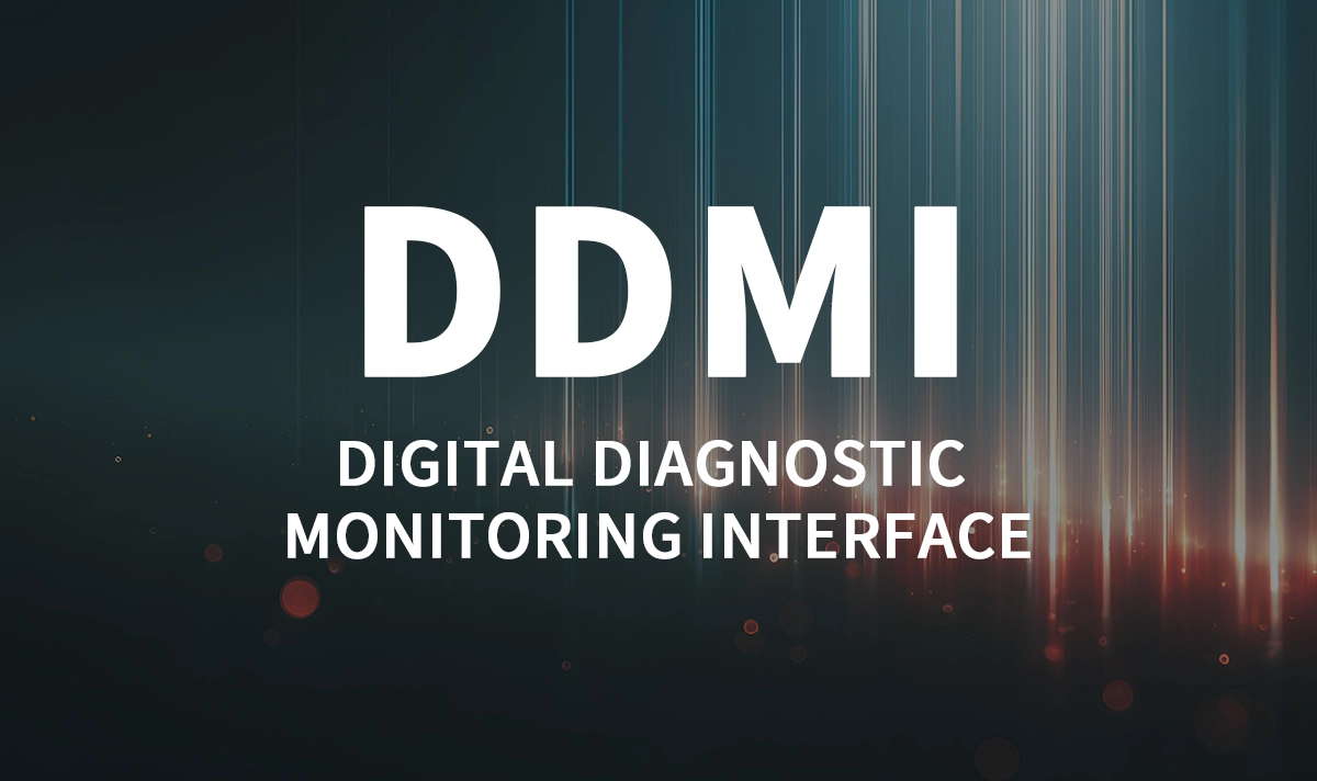 DDMI:Digital Diagnostic Monitoring Interface