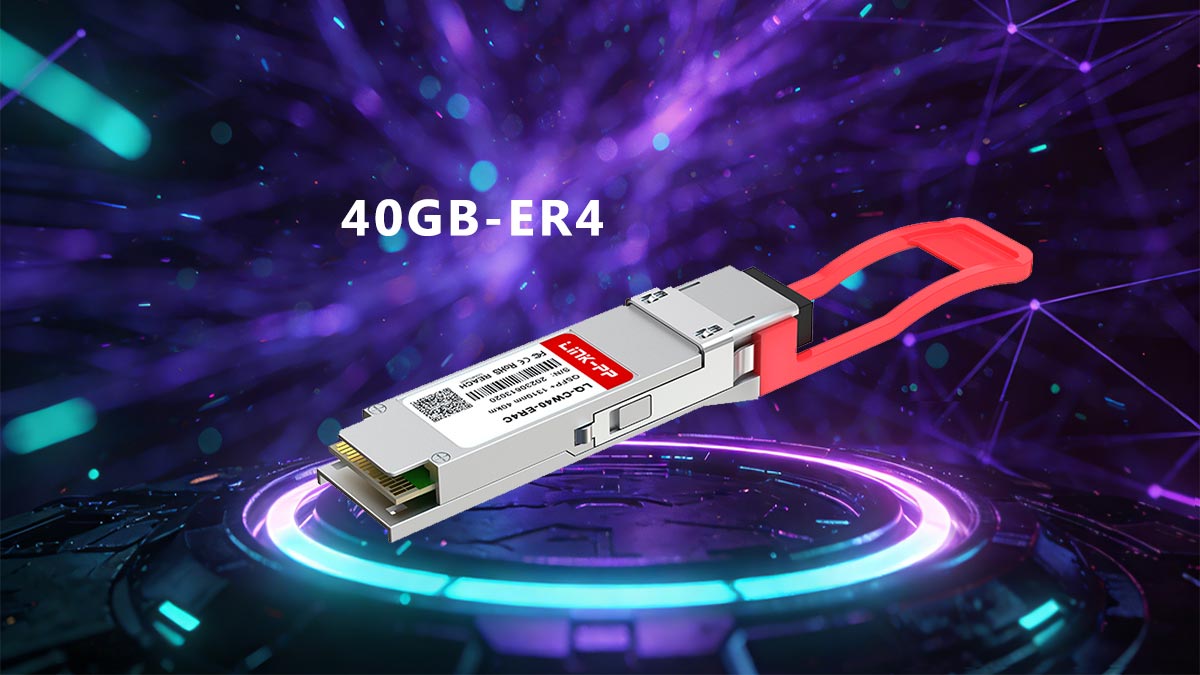 What Is 40GBASE-ER4?